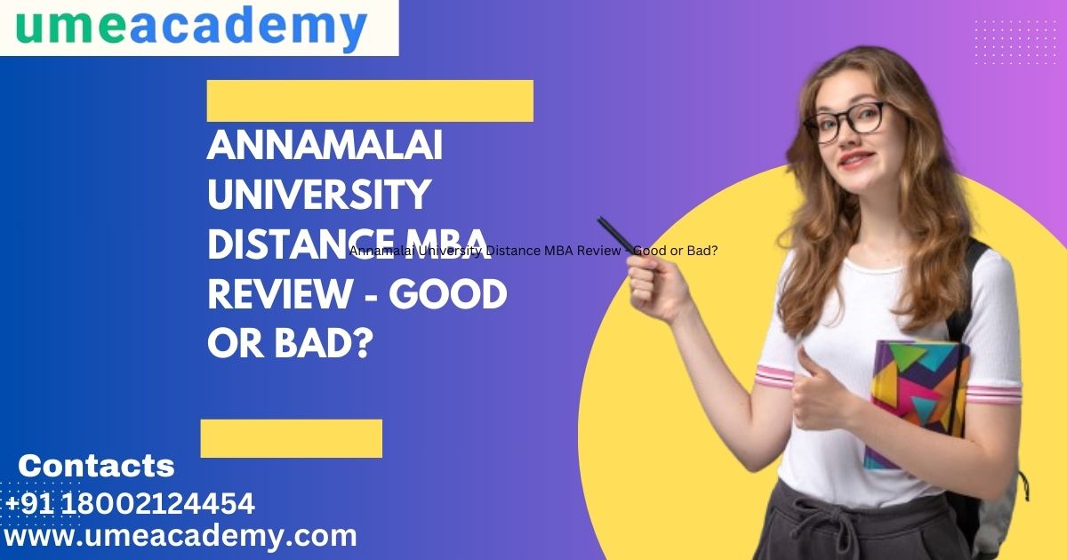 Annamalai University Distance Mba Review - Good Or Bad?